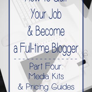 Part Four of Our Five Part Series – How to Quit Your Job & Become a Full-time Blogger Series – Part Four: Media Kits and Pricing Guides | EverydayMadeFresh.com