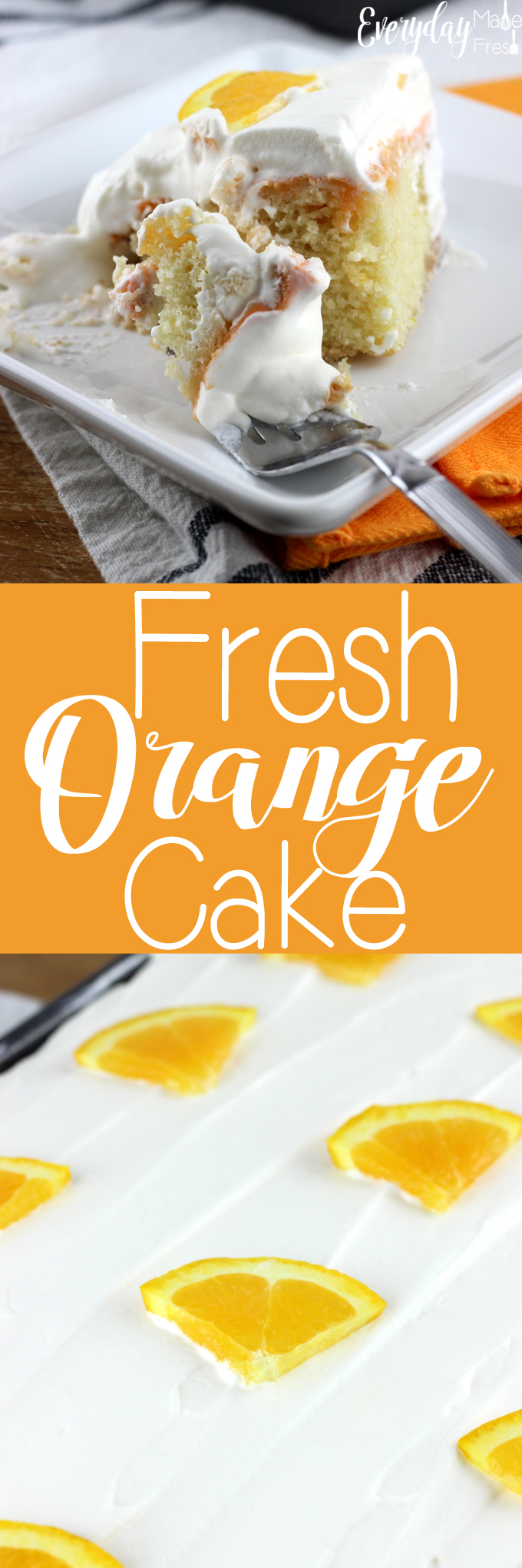 This Fresh Orange Cake is sweet, moist, and the perfect slice for the summer. It's made with fresh orange juice and zest, topped with a light whipped cream. | EverydayMadeFresh.com