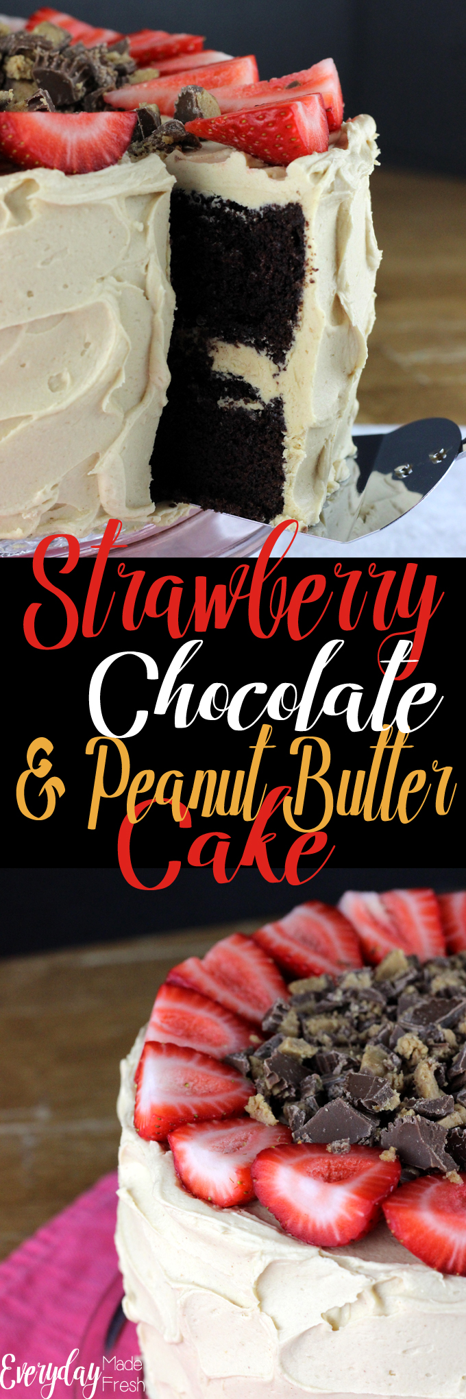 Nothing can come close to the perfect flavors in this Strawberry Chocolate & Peanut Butter Cake. It's a decadent cake that you're gonna love! | EverydayMadeFresh.com