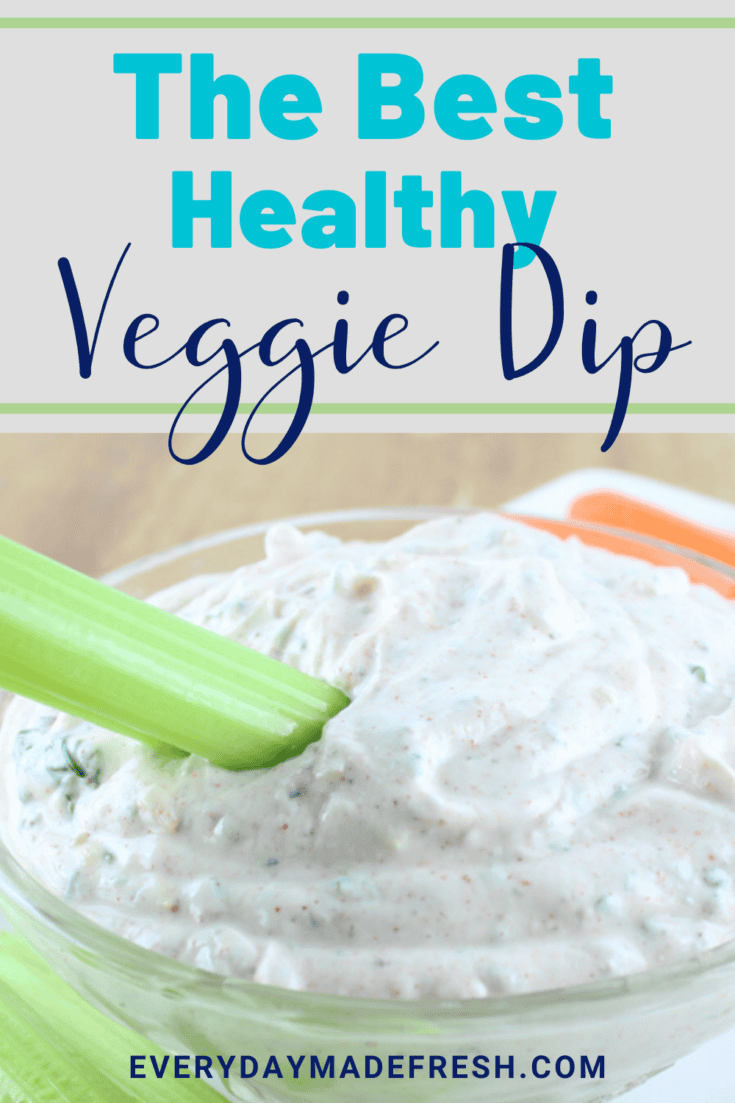The Best Veggie Dip Ever Everyday Made Fresh