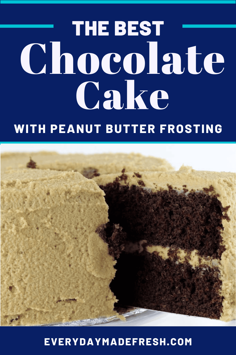 The Best Chocolate Cake with Peanut Butter Frosting Everyday Made Fresh
